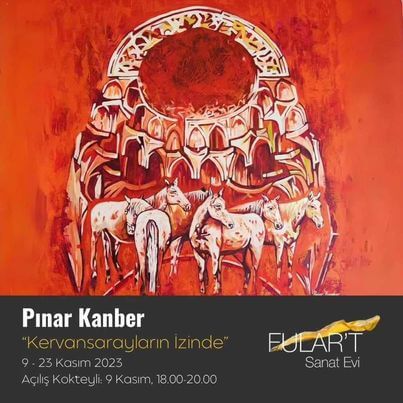 Sanatçı Pınar Kanber “Kervansarayların İzinde” Sergisi  1
